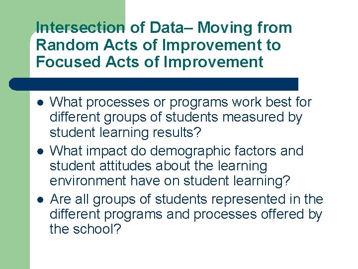 Intersection of Data– Moving from Random Acts of Improvement to Focused Acts of Improvement