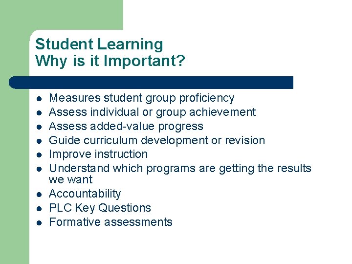 Student Learning Why is it Important? l l l l l Measures student group