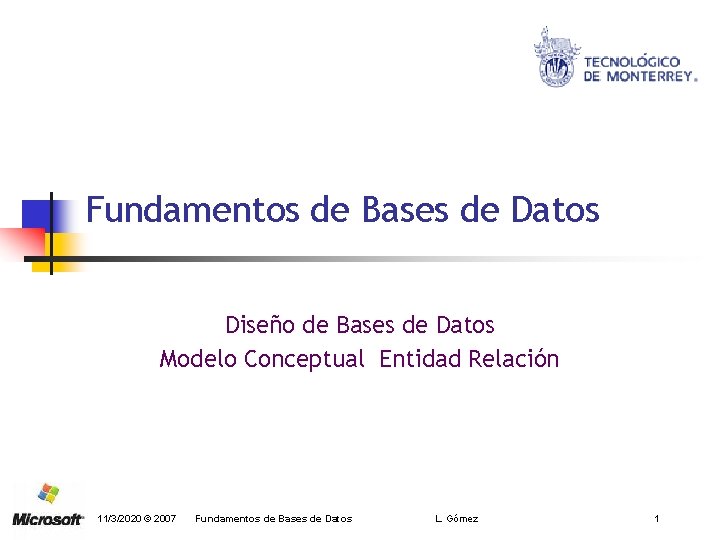 Fundamentos de Bases de Datos Diseño de Bases de Datos Modelo Conceptual Entidad Relación
