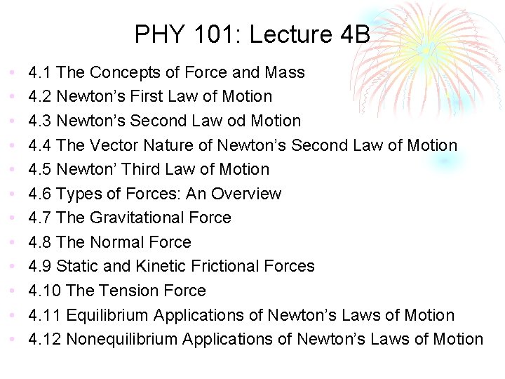 PHY 101: Lecture 4 B • • • 4. 1 The Concepts of Force