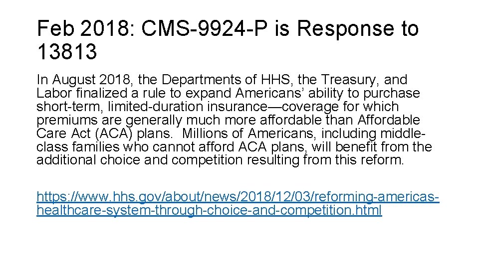 Feb 2018: CMS-9924 -P is Response to 13813 In August 2018, the Departments of