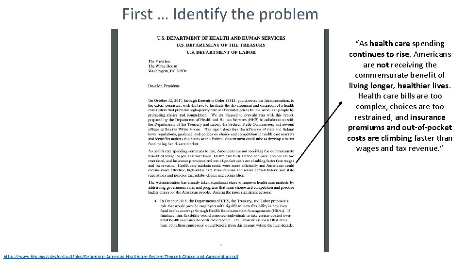 First … Identify the problem “As health care spending continues to rise, Americans are