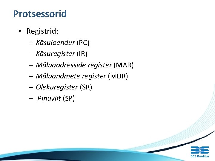 Protsessorid • Registrid: – Käsuloendur (PC) – Käsuregister (IR) – Mäluaadresside register (MAR) –