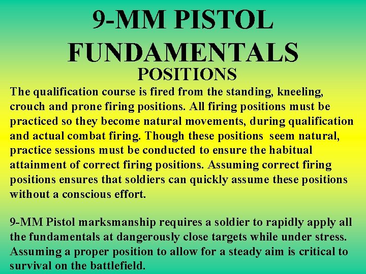 9 -MM PISTOL FUNDAMENTALS POSITIONS The qualification course is fired from the standing, kneeling,