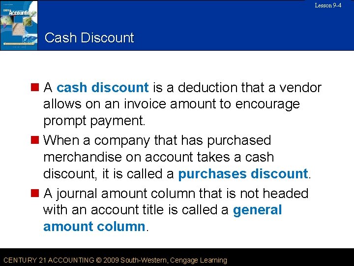 Lesson 9 -4 21 SLIDE Cash Discount n A cash discount is a deduction