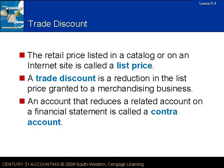 Lesson 9 -4 22 SLIDE Trade Discount n The retail price listed in a