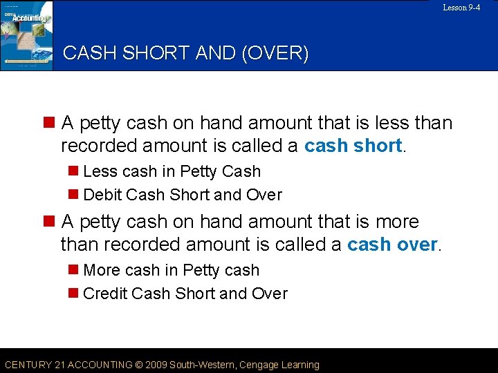 Lesson 9 -4 28 SLIDE CASH SHORT AND (OVER) n A petty cash on