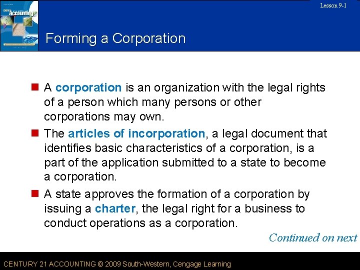 Lesson 9 -1 SLIDE 3 Forming a Corporation n A corporation is an organization