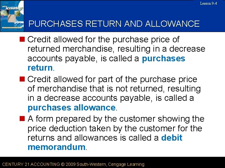 Lesson 9 -4 35 SLIDE PURCHASES RETURN AND ALLOWANCE n Credit allowed for the