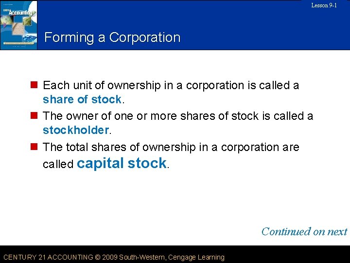 Lesson 9 -1 SLIDE 4 Forming a Corporation n Each unit of ownership in