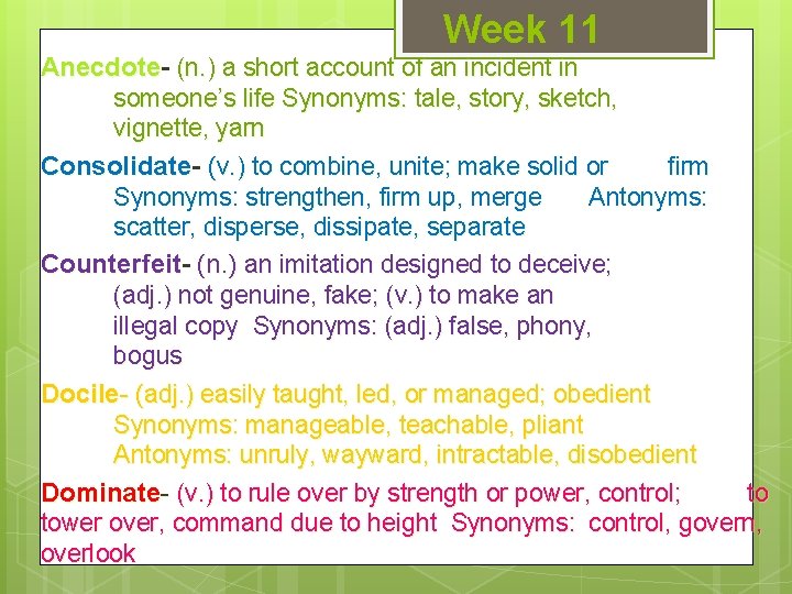Week 11 Anecdote (n. ) a short account of an incident in someone’s life