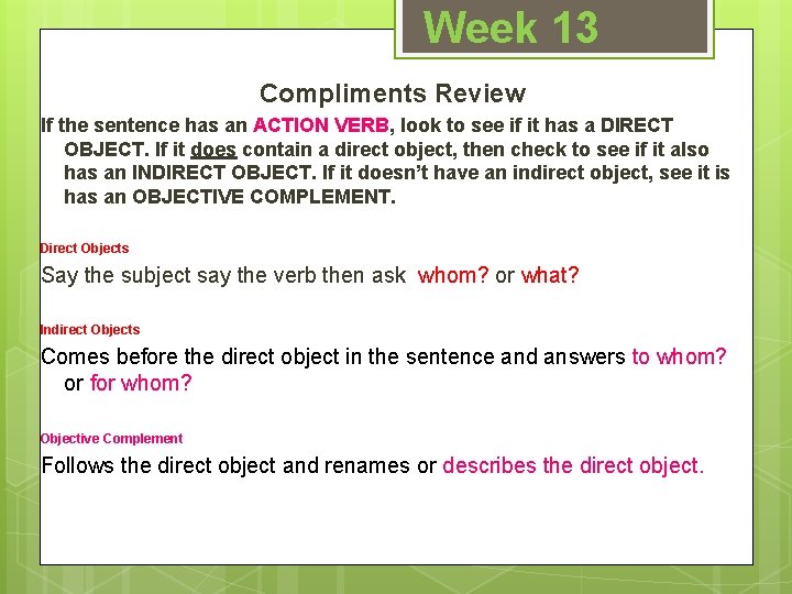 Week 13 Compliments Review If the sentence has an ACTION VERB, look to see
