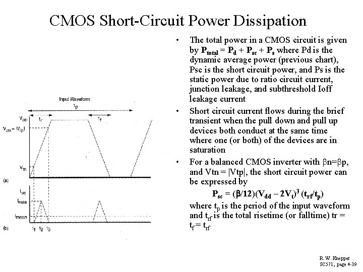 CMOS Short-Circuit Power Dissipation • • • The total power in a CMOS circuit