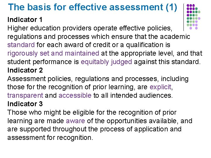 The basis for effective assessment (1) Indicator 1 Higher education providers operate effective policies,