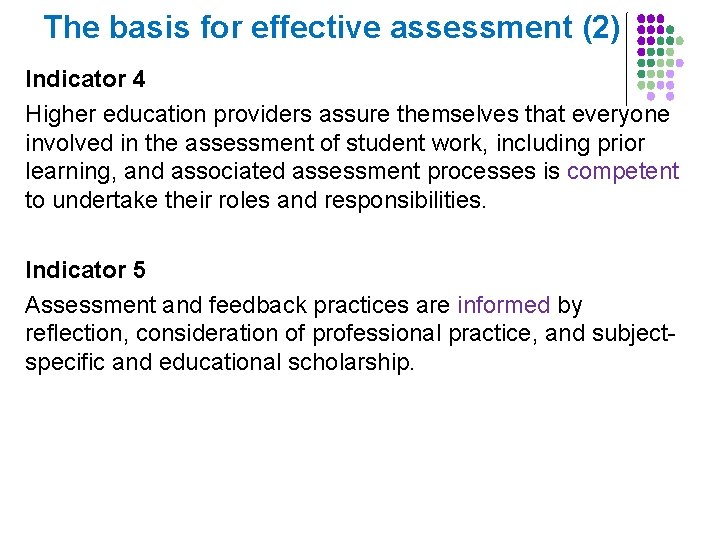 The basis for effective assessment (2) Indicator 4 Higher education providers assure themselves that