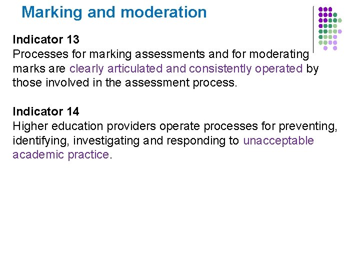 Marking and moderation Indicator 13 Processes for marking assessments and for moderating marks are