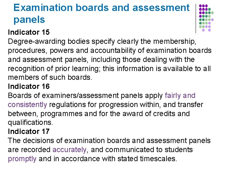Examination boards and assessment panels Indicator 15 Degree-awarding bodies specify clearly the membership, procedures,