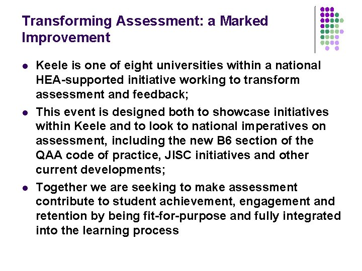 Transforming Assessment: a Marked Improvement l l l Keele is one of eight universities