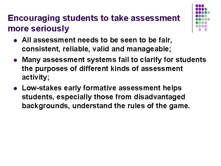 Encouraging students to take assessment more seriously l l l All assessment needs to