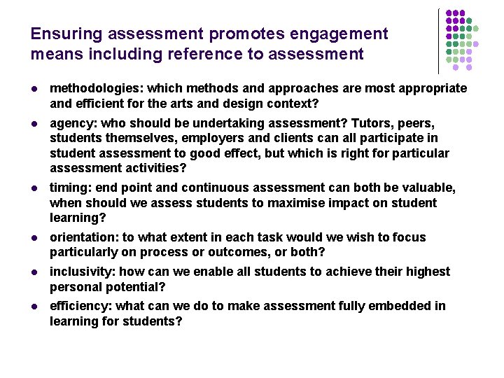 Ensuring assessment promotes engagement means including reference to assessment l methodologies: which methods and