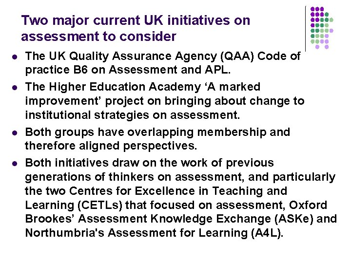 Two major current UK initiatives on assessment to consider l l The UK Quality