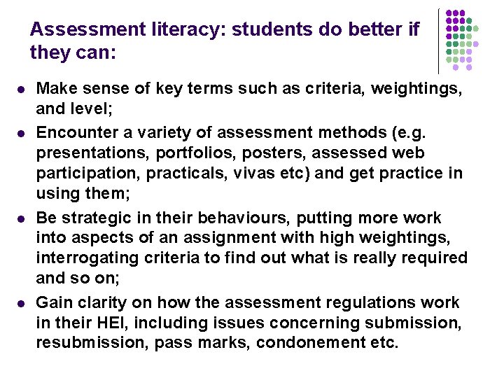 Assessment literacy: students do better if they can: l l Make sense of key