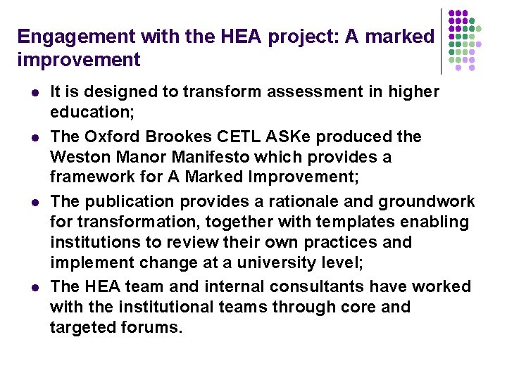 Engagement with the HEA project: A marked improvement l l It is designed to