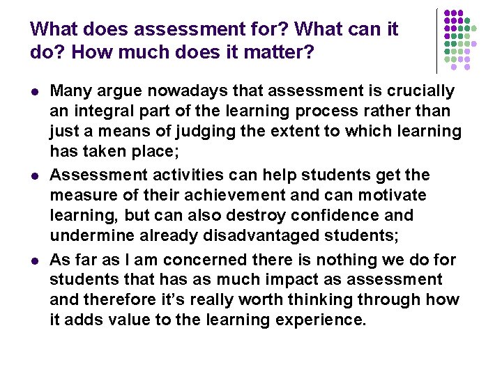 What does assessment for? What can it do? How much does it matter? l