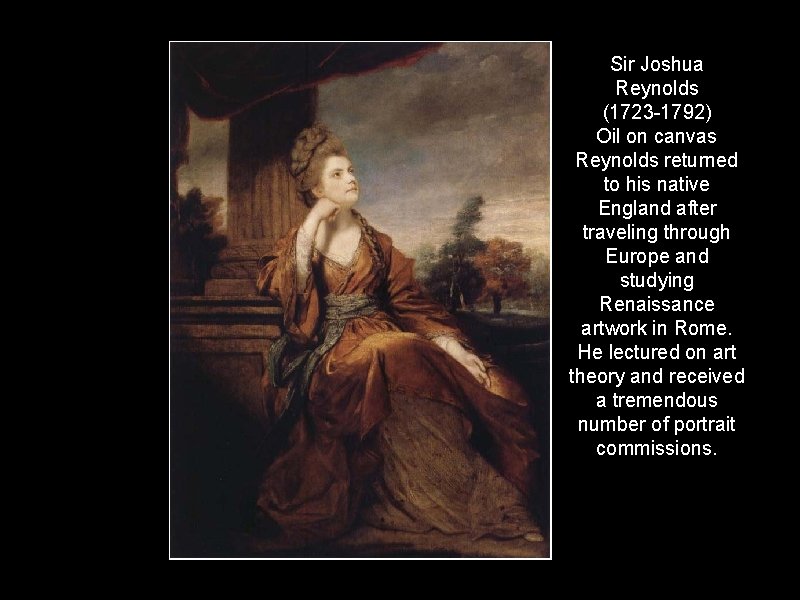 Sir Joshua Reynolds (1723 -1792) Oil on canvas Reynolds returned to his native England