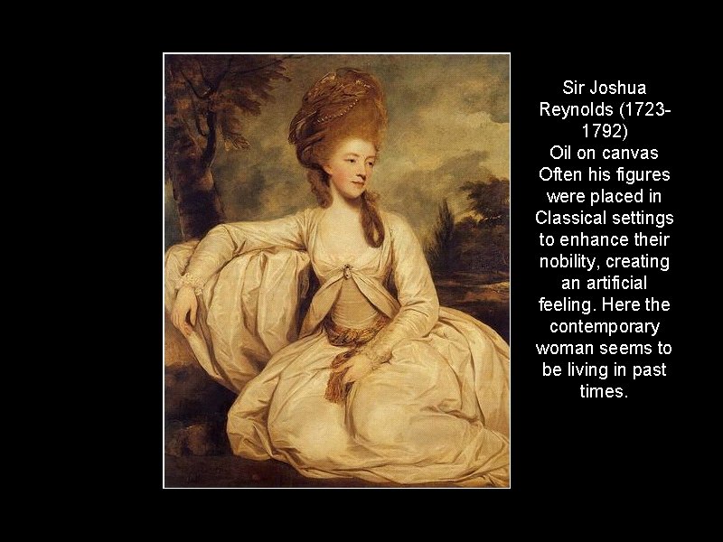 Sir Joshua Reynolds (17231792) Oil on canvas Often his figures were placed in Classical