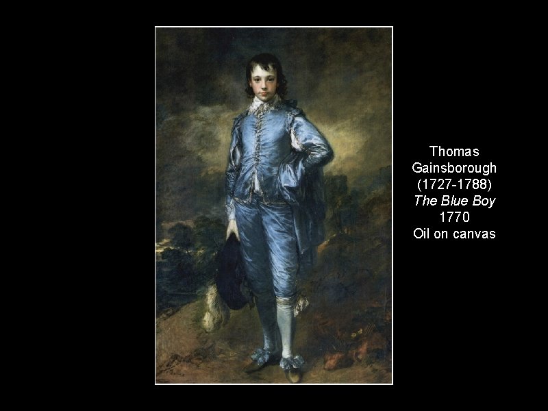 Thomas Gainsborough (1727 -1788) The Blue Boy 1770 Oil on canvas 