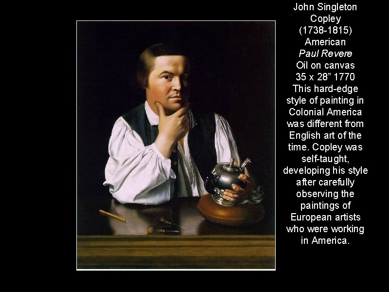 John Singleton Copley (1738 -1815) American Paul Revere Oil on canvas 35 x 28”