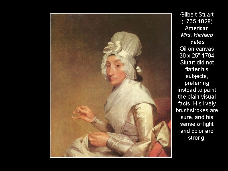 Gilbert Stuart (1755 -1828) American Mrs. Richard Yates Oil on canvas 30 x 25”