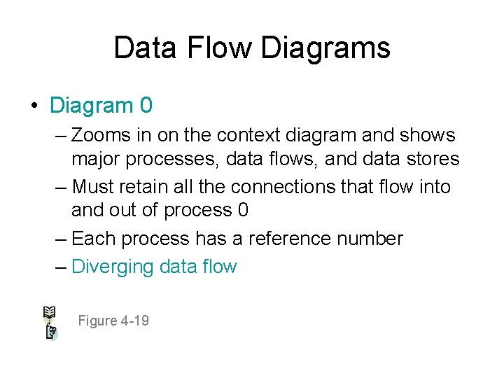 Data Flow Diagrams • Diagram 0 – Zooms in on the context diagram and