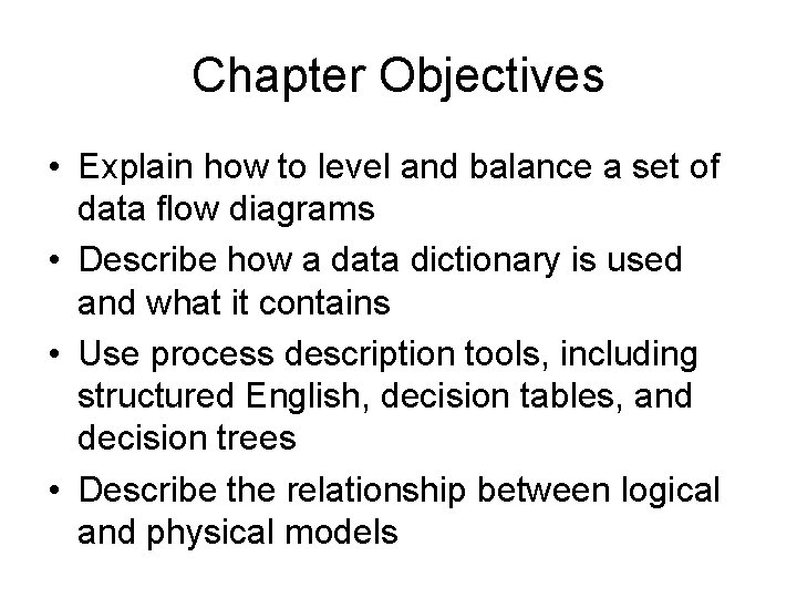 Chapter Objectives • Explain how to level and balance a set of data flow