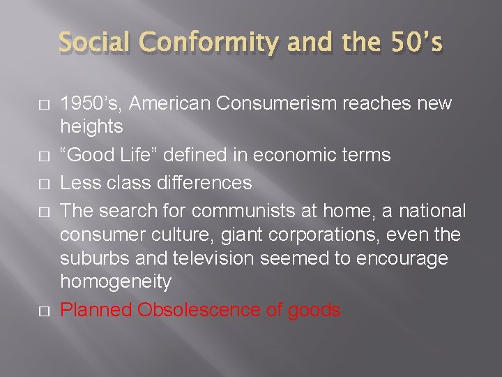 Social Conformity and the 50’s � � � 1950’s, American Consumerism reaches new heights