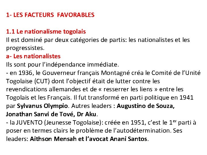 1 - LES FACTEURS FAVORABLES 1. 1 Le nationalisme togolais Il est dominé par