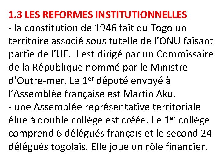 1. 3 LES REFORMES INSTITUTIONNELLES - la constitution de 1946 fait du Togo un