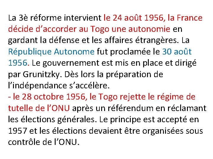 La 3è réforme intervient le 24 août 1956, la France décide d’accorder au Togo