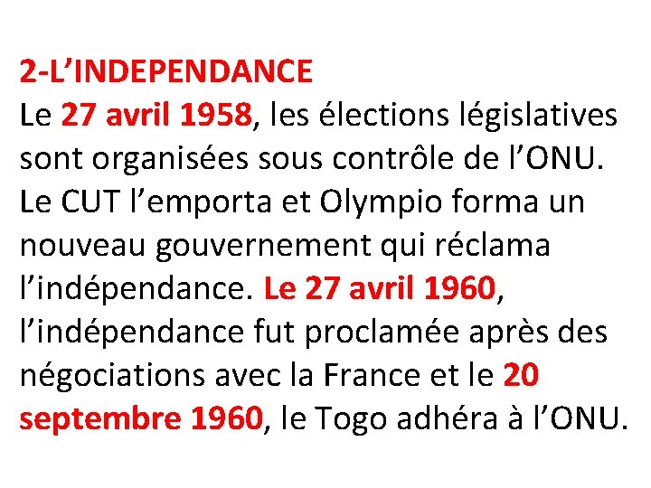 2 -L’INDEPENDANCE Le 27 avril 1958, les élections législatives 1958 sont organisées sous contrôle