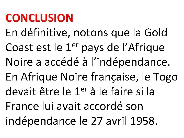 CONCLUSION En définitive, notons que la Gold Coast est le 1 er pays de