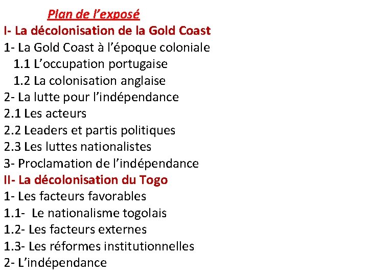  Plan de l’exposé I- La décolonisation de la Gold Coast 1 - La