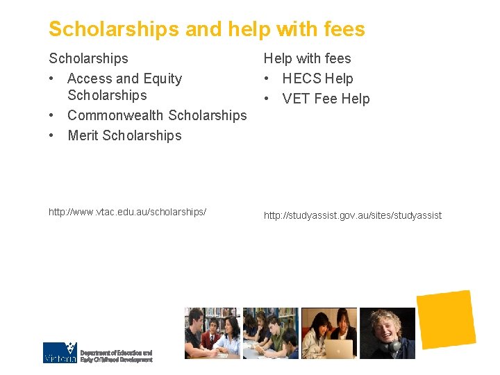 Scholarships and help with fees Scholarships • Access and Equity Scholarships • Commonwealth Scholarships