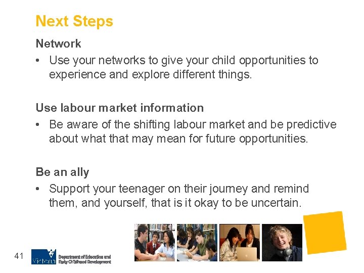 Next Steps Network • Use your networks to give your child opportunities to experience