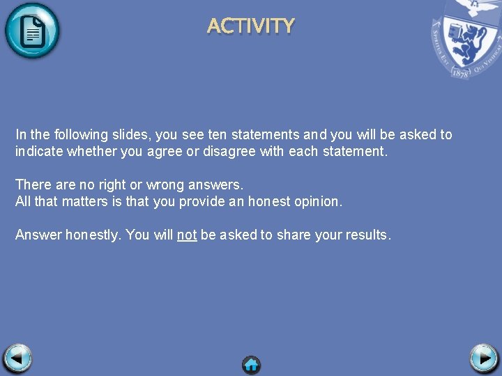 ACTIVITY In the following slides, you see ten statements and you will be asked