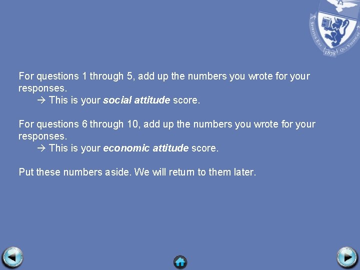 For questions 1 through 5, add up the numbers you wrote for your responses.