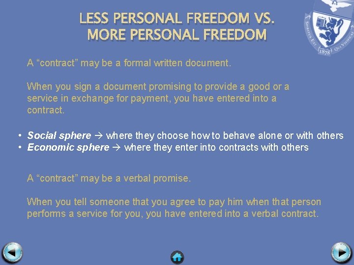 LESS PERSONAL FREEDOM VS. MORE PERSONAL FREEDOM A “contract” may be a formal written