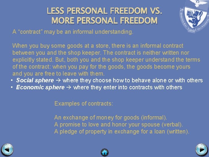 LESS PERSONAL FREEDOM VS. MORE PERSONAL FREEDOM A “contract” may be an informal understanding.