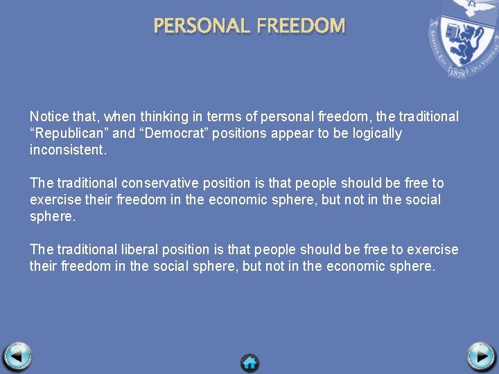 PERSONAL FREEDOM Notice that, when thinking in terms of personal freedom, the traditional “Republican”