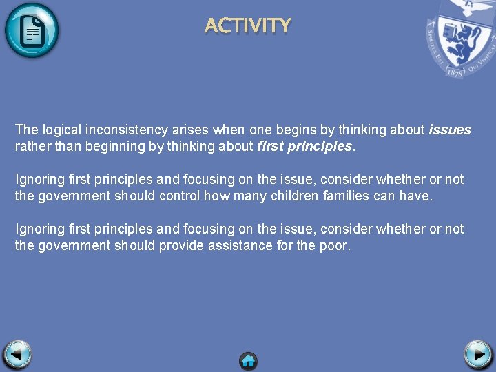 ACTIVITY The logical inconsistency arises when one begins by thinking about issues rather than